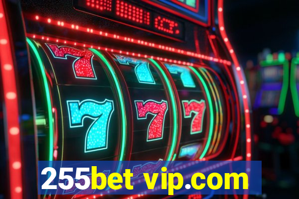 255bet vip.com